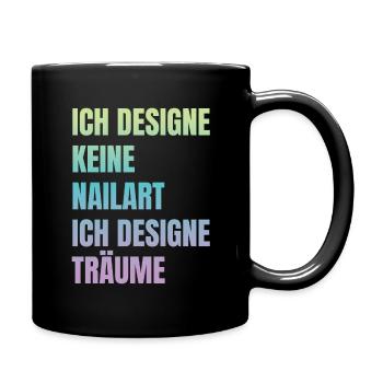Ich designe keine Nailart Nageldesignerin - Tasse einfarbig - Schwarz - Rechts
