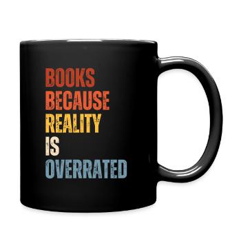 Books because reality is overrated - Full Colour Mug - black - Right