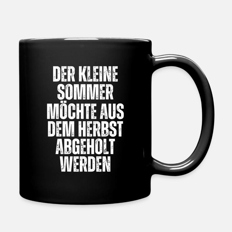 Der Kleine Sommer Möchte Aus Dem Herbst Abgeholt - Tasse einfarbig - Schwarz