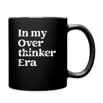 In My Overthinker Era Overthink - Tasse einfarbig - Schwarz - Rechts