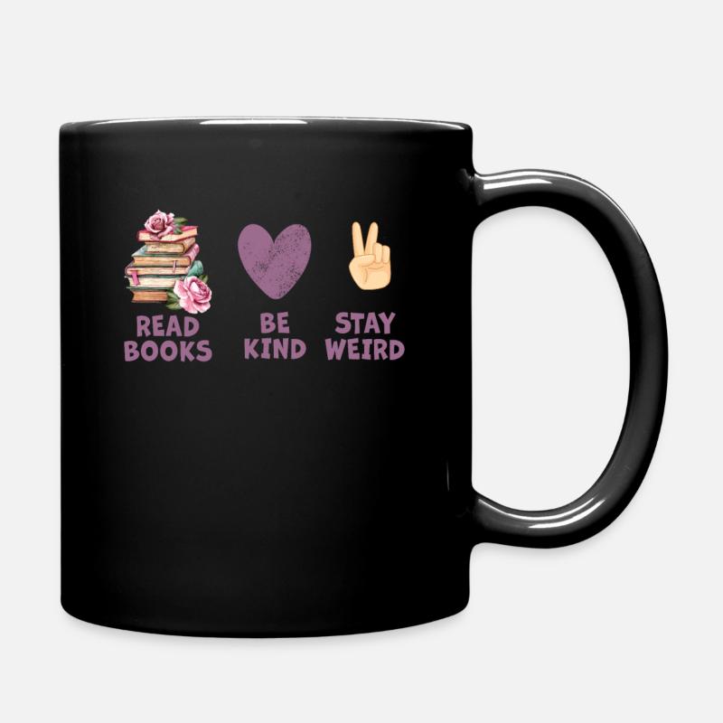 Bücher Lesen Freundlich Sein Verrückt Lesen - Tasse einfarbig - Schwarz