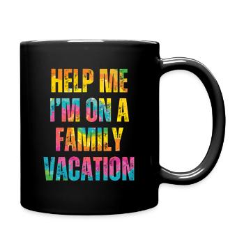 Help, I'm on a family vacation - Full Colour Mug - black - Right
