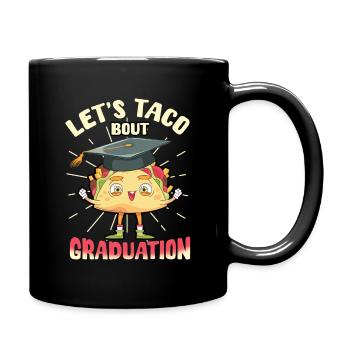 Let's Taco Bout Graduation Graduation Ceremony - Full Colour Mug - black - Right