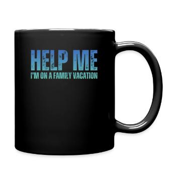 Help, I'm on a family vacation - Full Colour Mug - black - Right