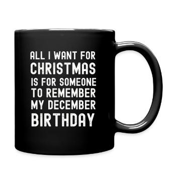 Erinnere dich an meinen Dezember-Geburtstag Weihnachten - Tasse einfarbig - Schwarz - Rechts