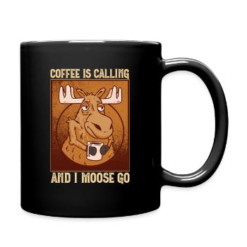 Coffee Is Calling And I Moose Go Elch - Full Colour Mug - black - Right