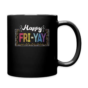 Glücklich Fri Yay Lehrer Wochenende Lustig Meme - Tasse einfarbig - Schwarz - Rechts