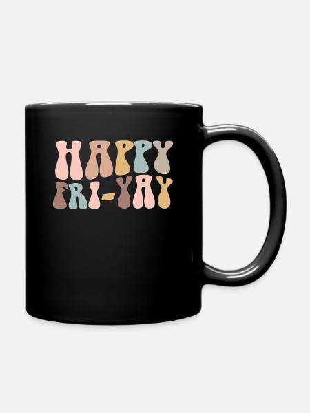 Glücklich Fri Yay Lehrer Wochenende Lustig Meme - Tasse einfarbig - Schwarz