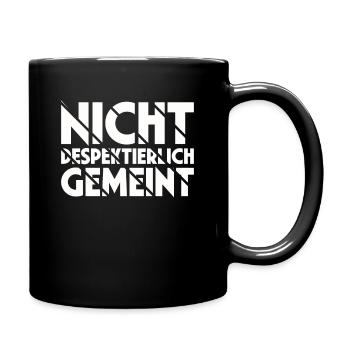 Nicht Despektierlich Gemeint - Tasse einfarbig - Schwarz - Rechts
