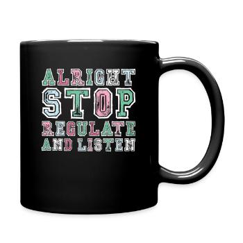 Stop Regulating and Listening Teacher - Full Colour Mug - black - Right