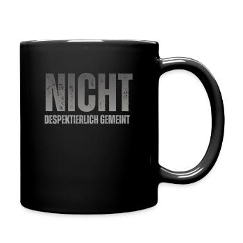 Nicht Despektierlich Gemeint - Tasse einfarbig - Schwarz - Rechts