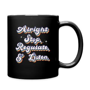 Aufhören Regulieren Und Zuhören Lehrer - Tasse einfarbig - Schwarz - Rechts