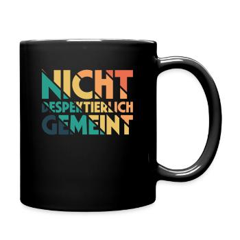 Nicht Despektierlich Gemeint - Tasse einfarbig - Schwarz - Rechts