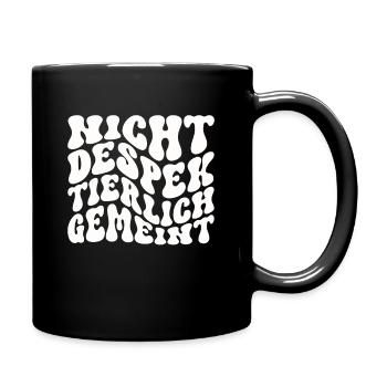 Nicht Despektierlich Gemeint - Tasse einfarbig - Schwarz - Rechts