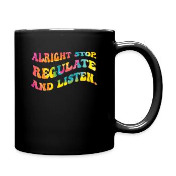 Stop Regulating and Listening Teacher - Full Colour Mug - black - Right
