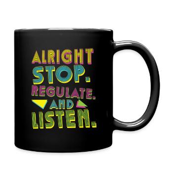 Aufhören Regulieren Und Zuhören Lehrer - Tasse einfarbig - Schwarz - Rechts