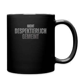 Nicht Despektierlich Gemeint - Tasse einfarbig - Schwarz - Rechts