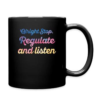 Stop Regulating and Listening Teacher - Full Colour Mug - black - Right
