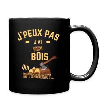 J Peux Pas J Ai Mes Bois Qui M attendent - Mug uni - noir - Droite