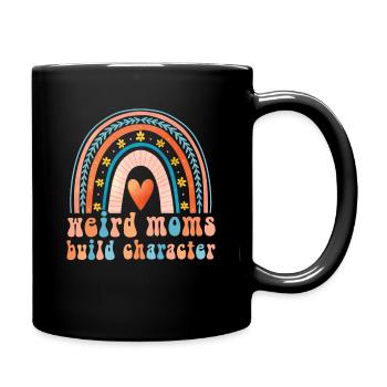 Weird Moms Build Character - Full Colour Mug - black - Right