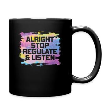 Aufhören Regulieren Und Zuhören Lehrer - Tasse einfarbig - Schwarz - Rechts