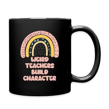 Weird Teachers Build Character Teacher - Full Colour Mug - black - Right
