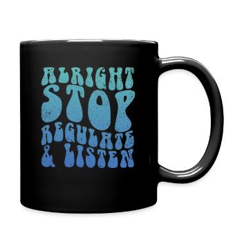 Aufhören Regulieren Und Zuhören Lehrer - Tasse einfarbig - Schwarz - Rechts