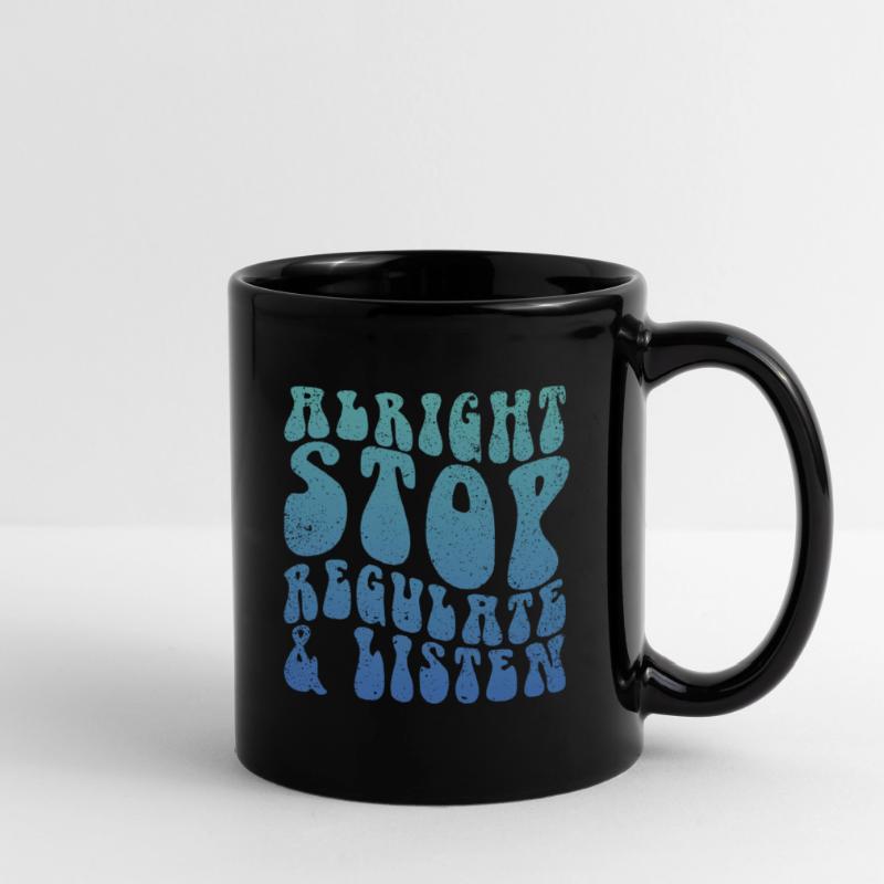 Arrêtez de réguler et d’écouter Enseignant Mug uni