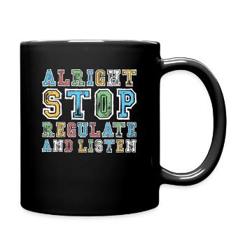 Aufhören Regulieren Und Zuhören Lehrer - Tasse einfarbig - Schwarz - Rechts