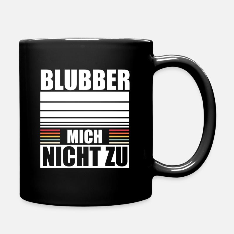 Blubber Mich Nicht Zu Kein Interesse Misanthrop - Tasse einfarbig - Schwarz