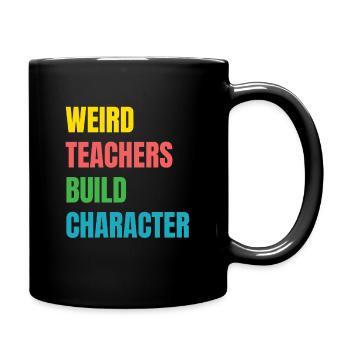 Weird Teachers Build Character Teacher - Full Colour Mug - black - Right