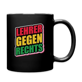 Lehrer Gegen Rechts - Gegen Rechts, gegen Hetze - Tasse einfarbig - Schwarz - Rechts