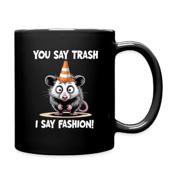 Funny Possum You Say Trash I Say Fashion - Full Colour Mug - black - Right