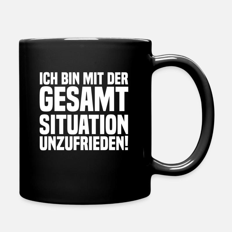Ich bin mit der gesamtsituation unzufrieden white - Tasse einfarbig - Schwarz