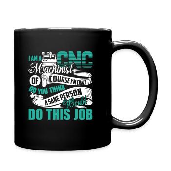 CNC-Maschinist Ich bin ein CNC-Maschinist - Tasse einfarbig - Schwarz - Rechts