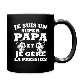 Je suis un super papa et je gère la pression - Mug uni - noir - Droite