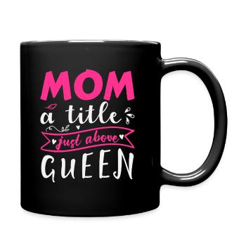 Being a mother is better than being queen - Full Colour Mug - black - Right