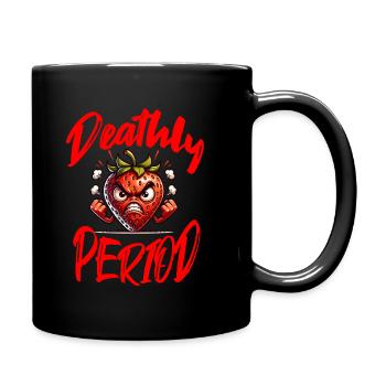 Periode Erdbeerwoche Deathly Period Menstruation - Tasse einfarbig - Schwarz - Rechts