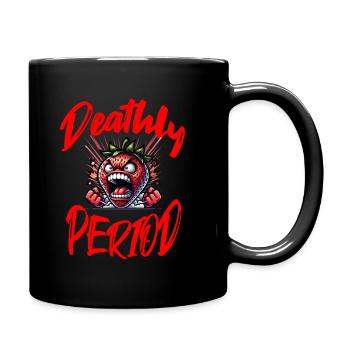 Deathly Period Periode Menstruation Erdbeerwoche - Tasse einfarbig - Schwarz - Rechts