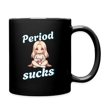 Periode Menstruation Period Sucks Design - Tasse einfarbig - Schwarz - Rechts