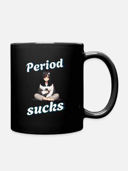 Periode Menstruation Period Sucks - Tasse einfarbig - Schwarz