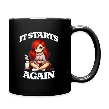 Periode Menstruation It Starts Again - Tasse einfarbig - Schwarz - Rechts