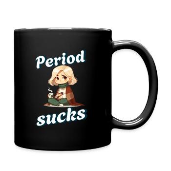 Periode Sucks Lustiges Statement - Tasse einfarbig - Schwarz - Rechts