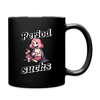 Menstruation Ist Nervig - Period Sucks Design - Tasse einfarbig - Schwarz - Rechts