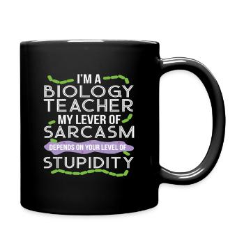 Funny Biologie Spruch Für Biologielehrer Geschenk - Tasse einfarbig - Schwarz - Rechts