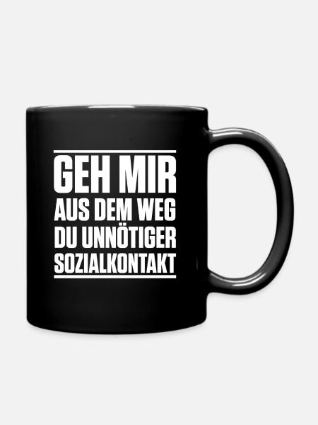 Geh Mir aus dem Weg du unnötiger Sozialkontakt - Tasse einfarbig - Schwarz