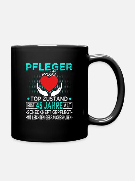 Pfleger 45 Jahre - Altenpfleger - Pflegekraft - Tasse einfarbig - Schwarz