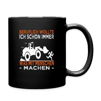 Beruflich wollte ich schon immer - Radladerfahrer - Tasse einfarbig - Schwarz - Rechts