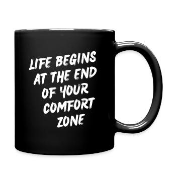 Life begins at the end of your comfort zone - Tasse einfarbig - Schwarz - Rechts