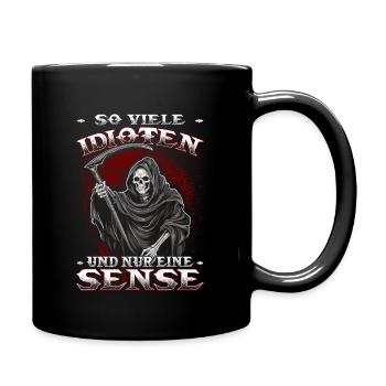 So viele Idioten und nur eine Sense - Sensenmann - Tasse einfarbig - Schwarz - Rechts